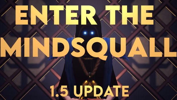 Strawhart Patch 1.5: Enter the Mindsquall is live!