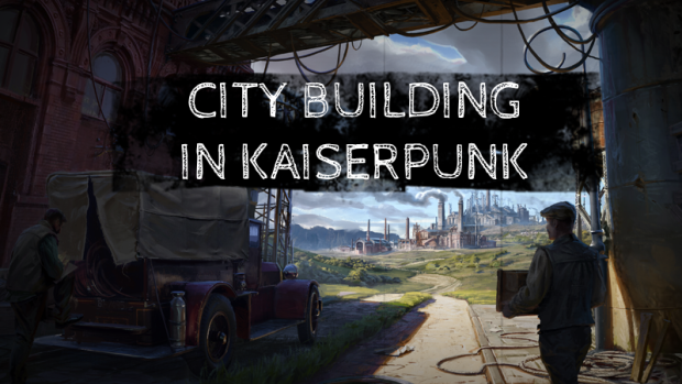 City building in Kaiserpunk