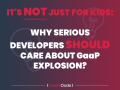 It's not Just for Kids: Why Serious Developers Should Care about Games-as-a-Platform Explosion?