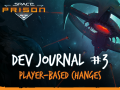Dev Journal #3 - Player-Based Changes