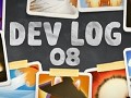 Dev Log 08
