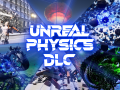 Unreal Physics DLC Teaser