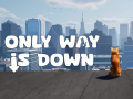 Only Way is Down Trailer