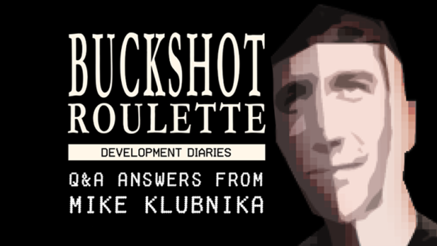 BUCKSHOT ROULETTE — Q&A Session with Mike Klubnika