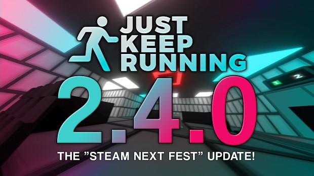 V. 2.4.0 - The “Steam Next Fest” Update!
