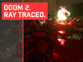 Doom 2: RAY TRACED – Release