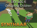 Devlog 6 - Designing Children