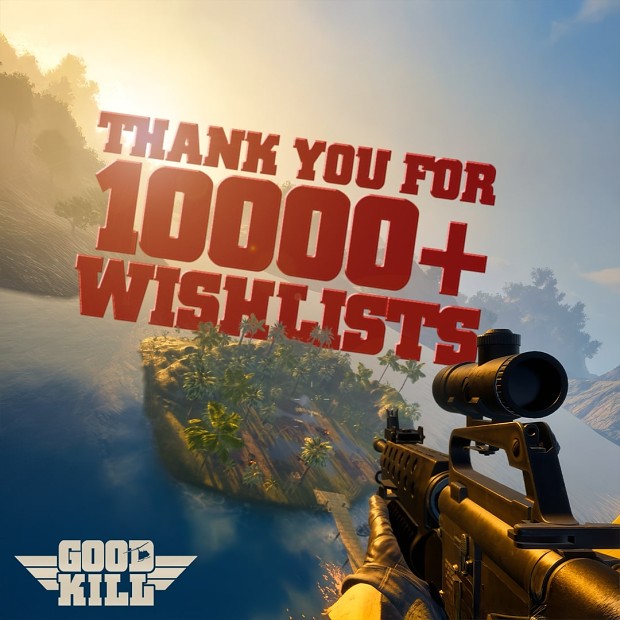 Good Kill Hits 10,000 Wishlists! Thank you!