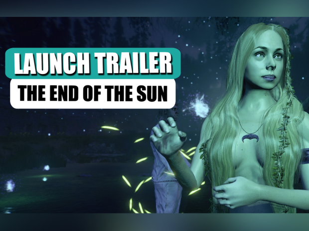 LAUNCH TRAILER! 🔥Release of The End of the Sun is TOMORROW !🔥