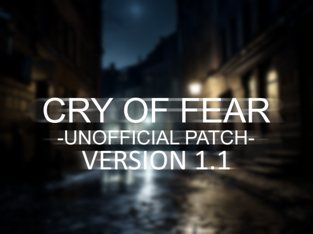 Cry of Fear: Unofficial Patch: 1.1 Released!