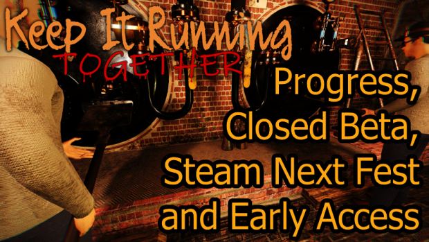 Closed Beta, Next Fest and Early Access
