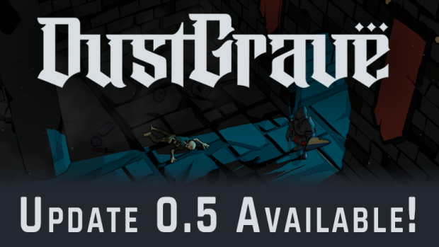 Dustgrave 0.5 is available!