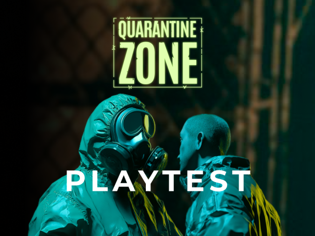 Quarantine Zone Weekend Playtest