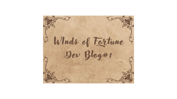 Winds of Fortune - Devlog #1