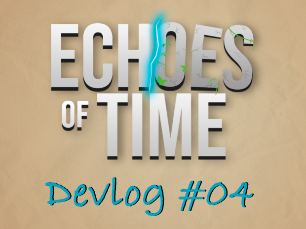 Echoes of Time Devlog #04 - An adventure through time! 