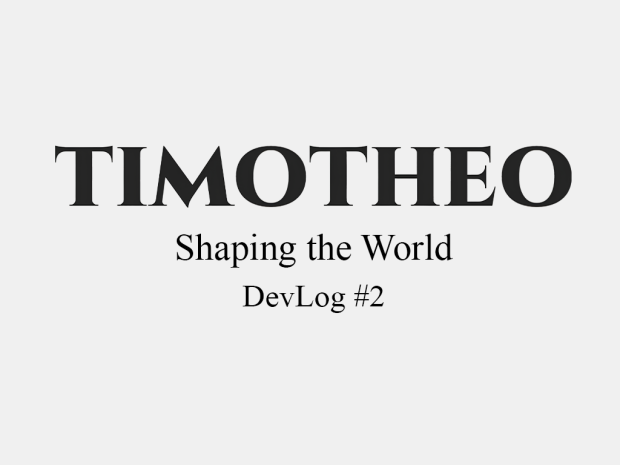 Shaping the World - DevLog #2