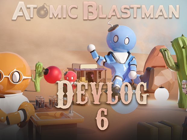 Atomic Blastman - Devlog 6 (Atomic Bomberman Remake)
