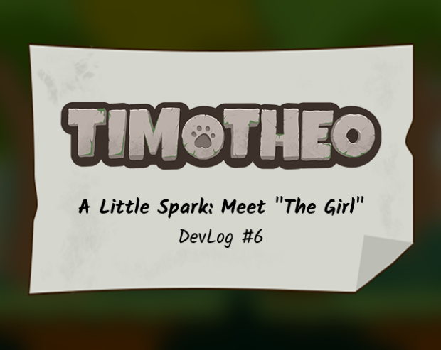 A Little Spark: Meet "The Girl" - DevLog #6