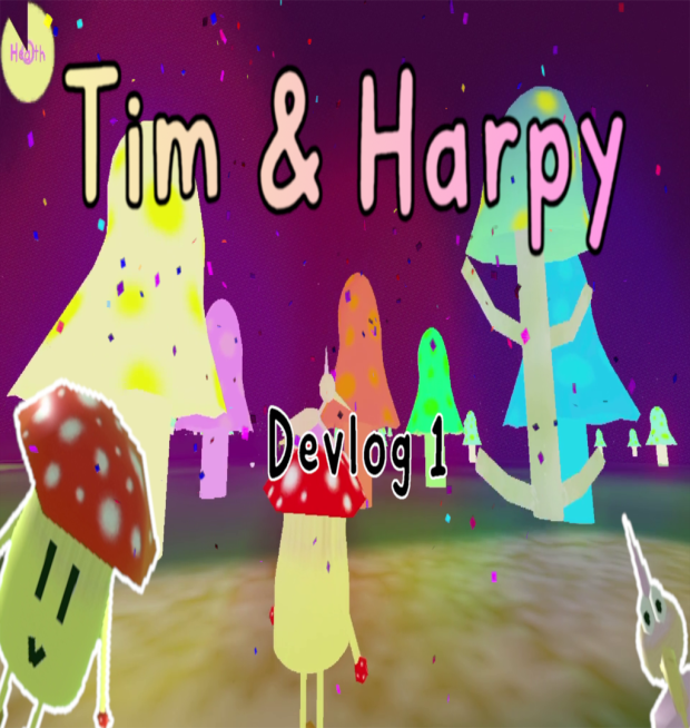 Tim & Harpy - Devlog1 - Foggy Fungi Forest and much more