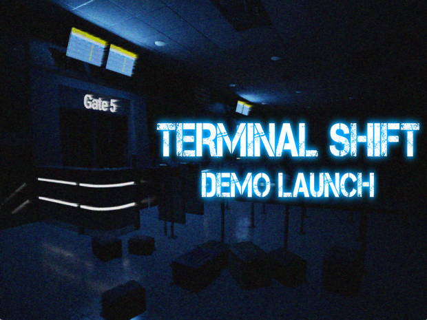 Terminal Shift - Upcoming Demo