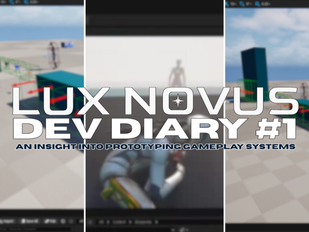 Lux Novus #1 - An insight into prototyping gameplay systems