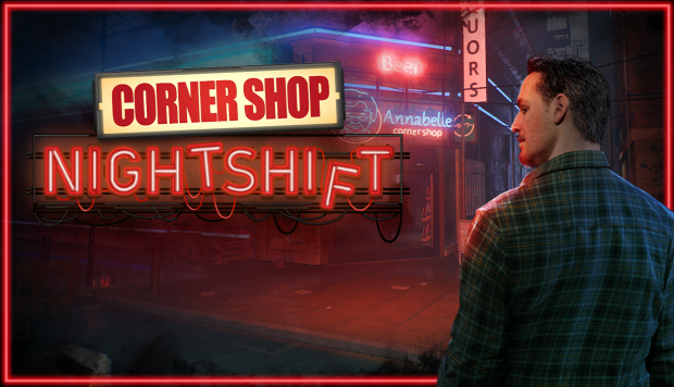 Corner Shop: Nightshift - Do you dare?