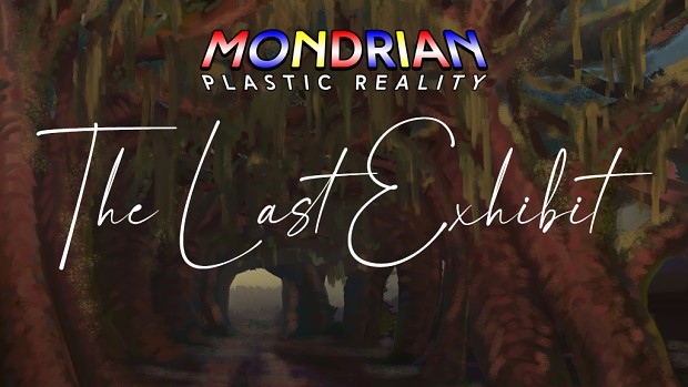 Mondrian - Plastic Reality: The Last Exhibit update coming Early 2026