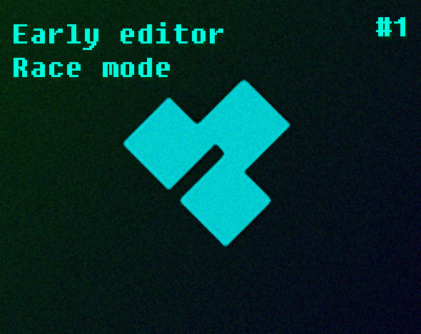 Early editor & race mode