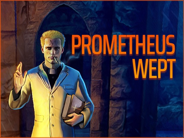 Prometheus Wept V0.652 & V0.654 & Work on the Valley of Wrath (act 2) begins