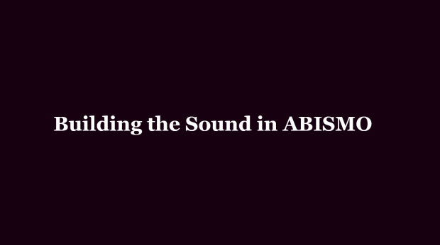 Building the Sound in ABISMO 