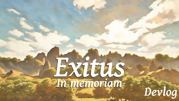 Exitus: In memoriam Devlog II: Our World