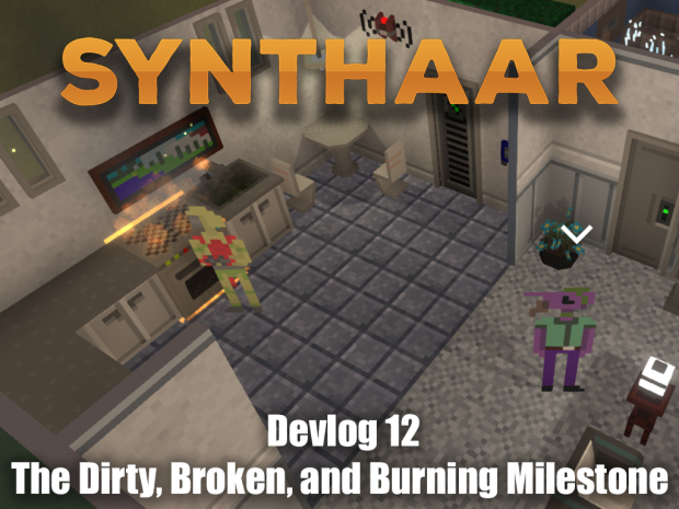 Devlog 12 - The Dirty, Broken, and Burning Milestone