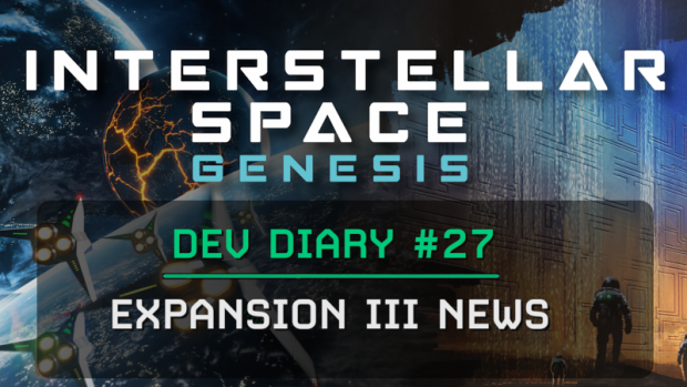 ISG Dev Diary 27: News on Expansion III (ETA: 2026)