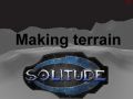 Solitude terrian making and two gameplay videos !
