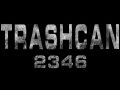 Trashcan 2346, v.0.140 Released!