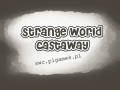 Strange World: Castaway RELEASED