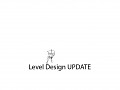Level Design Update
