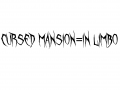 "Cursed Mansion" will now be "In Limbo"