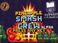 My Brief-but-Beautiful Love Affair with Pineapple Smash Crew