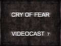 Cry of Fear - Videocast 7