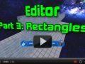 Editor Part 3; Rectangles!