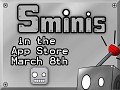 Sminis Releases March 8th on App Store! New Video!
