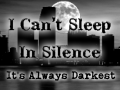 I Can't Sleep In Silence - It's Always Darkest