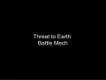 Threat to Earth: Battle Mech. Test gameplay.