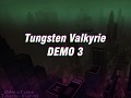 Tungsten Valkyrie Demo 3