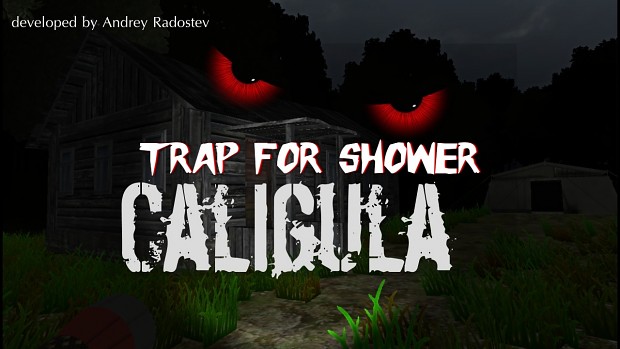 Caligula: Trap for shower