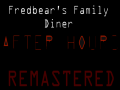 Fredbears Family Diner After Hours REMASTERED