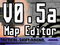 Tactical-Shift:Arena v0.5a Development Map Editor