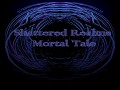 Shattered Realms: Mortal Tale Demo Version 0.3.1