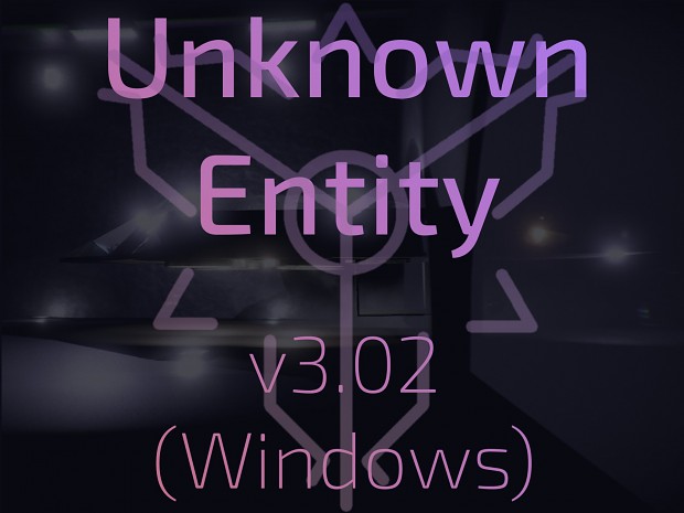 Unknown Entity - v3.02 (Windows) [.7z]